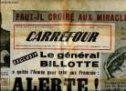 Carrefour N° 283 Mardi 14 février 1950 Faut-il croire aux miracles? Sommaire: Le général Billotte a quitté l'Armée pour crier aux Français: ALERTE! La ...