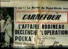 "Carrefour N°272 mardi 29 novembre 1949 La revue du demi-siècle Sommaire: L'affaire Robineau déclenche ""L'opération Polka""; Les effectifs réels des ...