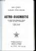 Astro-diagnostic Un traité d'astro diagnostic médical à partir du thème astrologique 2è édition revue et corrigée. Heindel Max et Foss Heindel Augusta