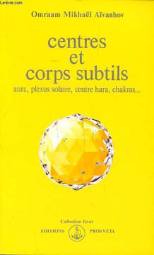 Cenres et corps subtils aura, plexus solaire, centre hara, chakras ... Collection Izvor N°219. Aïvanhov Omraam Mikhaël