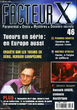 Facteur X N°46 Tueurs en série: en Europe aussi Sommaire: pieuvres génates: monstres des abysses marins; Maitres spirites: Kardec, à l'origine du ...