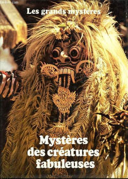 Mystères des créatures fabuleuses Collection les grands mystères N° 7. Farson Daniel et Hall Angus