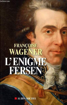 L'énigme Fersen. Wagener Françoise