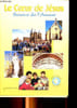 Le Coeur de J&eacute;sus Source de l'Amour N&deg;419 Mai 1999 Sommaire: Liminaire; Spiritualit&eacute;; Rappel historique; heure de pri&egrave;re .... Collectif
