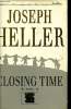 Closing TimeThe sequel to catch 22. Heller Joseph