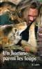 Un homme parmi les loups. Ellis Shaun et Junor Penny