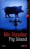 Pig island. Hayder Mo