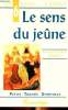 Le sens du jeûne Collection Petits traités spirituels Vie dans l'esprit N°6. Lemaitre Dominique et Elisabeth