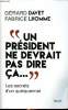 """Un président ne devrait pas dire ça ..."" Les secrtes d'un quinquennat". Davet Gérard et Lhomme Fabrice