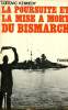 La poursuite et la mise a mort du Bismarck. Kennedy Ludovic