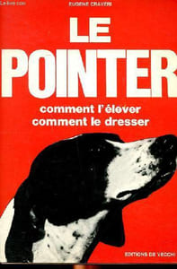 Le pointer comment l'élever comment le dresser