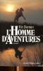 L'homme d'aventures. Denton Kit