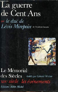 La guerre de Cent ans suivi de Le mémorial des siècles