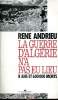 La guerre d'Algérie n'a pas eu lieu 8 ans et 600000 morts. Andrieu René