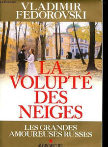 La volupté des neiges Les grandes amoureuses russes