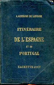 Itinéraire de l'Espagne et du Portugal 3è édition Collection des Guide-Joanne