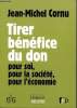 Tirer bénéfice du don pour soi, pour la société, pour l'économie Collection Stimulo. Cornu Jean-Michel