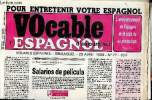 Pour entretenir vortre espagnol Vocable l'espagnol d'aujourd'hui N°27 du 25 avril 1986 Sommaire: Salarios de pelicula; El texto secreto del Opus Dei; ...