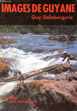 Images de guyane. Delabergerie Guy