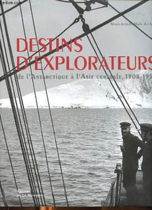 Destins explorateurs de l'Antarctique à l'Asie centrale 1908-1950