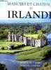 Manoirs et ch&acirc;teaux d'Irlande. O'Brien Jacqueline et Guinness Desmond