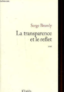La transparence et le reflet. Bramly Serge