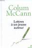 Lettres à un jeune auteur. McCann Colum