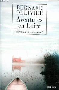 Aventures en Loire 1000 km à pied et canoë