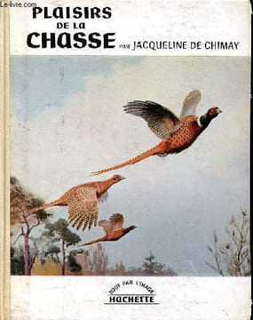 Plaisirs de la chasse. De Chimay Jacqueline