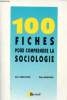 100 fiches pour comprendre la sociologie. Montoussé Marc et Renouard Gilles