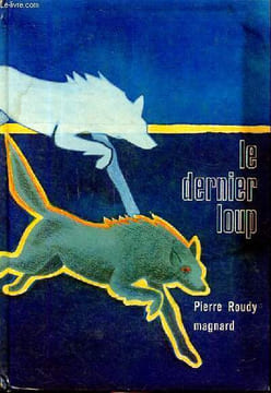Le dernier loup. Roudy Pierre