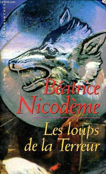 Les loups de la terreur. Nicodème Béatrice