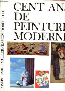 Cent ans de peinture moderne Sommaire: L'impressionisme; Le symbolisme; Le futurisme:; La peinture naïve; Les années 70-l'art conceptuel .... Muller ...