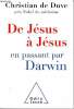 De Jésus à Jésus en passant par Darwin. De Duve Christian