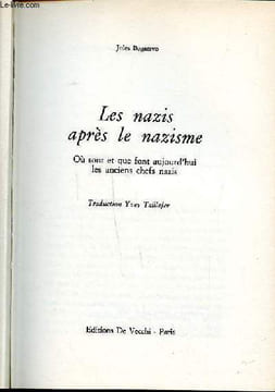 Les nazis après le nazisme Oùu sont et que font aujourd'hui les anciens chefs nazis. Bogastsvo Jules