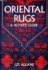 Oriental rugs a buyer's guide. Allane Lee