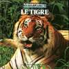 Animaux sauvages Le tigre. Collectif