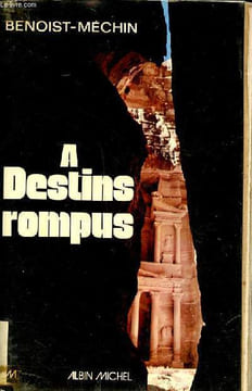 A destins rompus. Benoist-Mechin