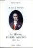 Au pays de Montaigne Le ministre Pierre Magne 1806-1879. Benoist Pierre
