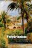 L'algérianiste N°105 Sommaire: Les avions légers au Sahara; L'expérience de Constantine; Arrivées et adaptations des Pieds noirs en Roussillon.... ...