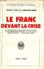 Le franc devant la crise. Lacout George & Damougeot-Perron G.