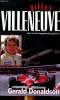 Gilles Villeneuve The life of the legendary racing driver. Donaldson Gerald