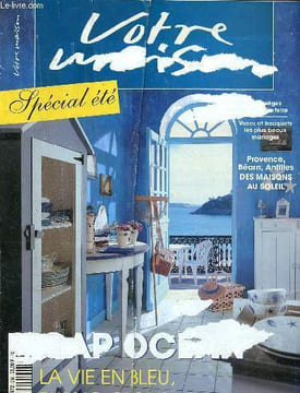 Votre maison Spécial été N°298 Août septembre 1997 cap océan Sommaire: Aux pieds des Pyrénnées, une maison béarnaise; Douceur des garrigues dans le ...