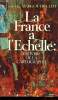 La France à l'échelle: histoire de la cartographie. Margot-Duclot jean-Luc