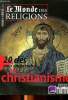 le monde des religions Hors série N°3 20 clés pour comprendre le christianisme Sommaire: Jésus en son temps; L'église primitive; La vie monastique; ...