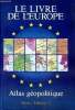 Le livre de l'Europe Atlas géopolitique. Collectif