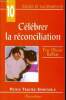Célébrer la réconciliation Collection Petits traités spirituels N°10 2è édition. Père Ruffray Olivier