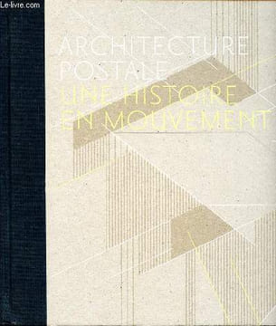 Architecture postale une histoire en mouvement. Collectif