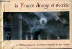 La France étrange et secrète Contes, croyances, mystères et légendes de nos régions. Grive Catherine