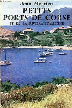 Petits ports de Corse et de la riviera italienne. Merrien Jean